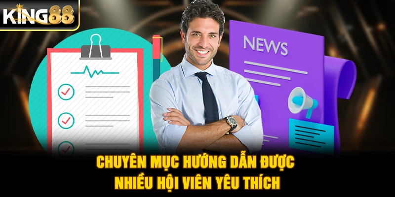 Chuyên mục hướng dẫn được nhiều hội viên yêu thích